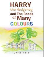 Harry the Hedgehog and the Foods of Many Colours