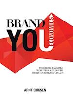 Brand You Economics: Timeless, Tangible Principles and Tools to Build Your Brand Legacy 