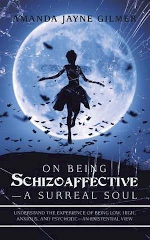 On Being Schizoaffective-A Surreal Soul