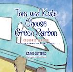 Tom and Kate Choose Green Carbon