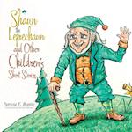 Shaun the Leprechaun and Other Children's Short Stories 