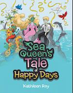 Sea Queen's Tale of Happy Days 