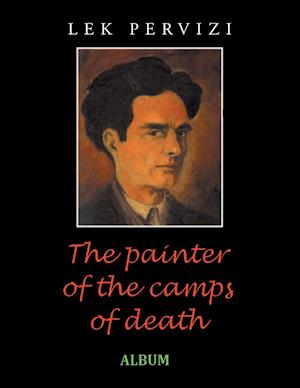 The Painter of the Camps of Death