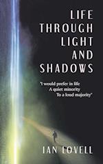Life Through Light and Shadows: "I Would Prefer in Life a Quiet Minority to a Loud Majority" 
