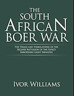 The South African Boer War: The Trials and Tribulations of the Second Battalion of the King's Shropshire Light Infantry 