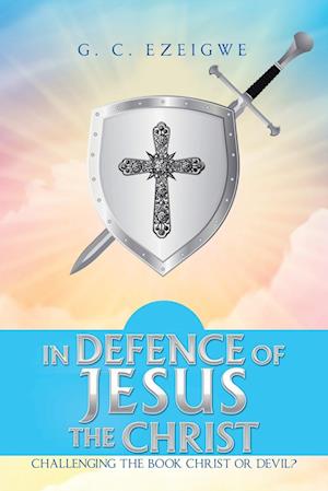 In Defence of Jesus the Christ