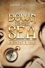 Down to the Sea. a Cadet's Tale 