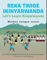 Reka Twige Ikinyarwanda   Let's Learn Kinyarwanda