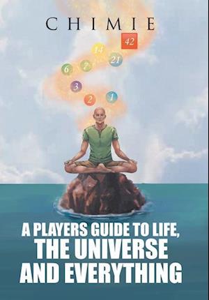 A Players Guide to Life, the Universe, and Everything