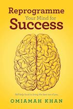 Reprogramme Your Mind for Success