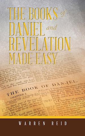 The Books of Daniel and Revelation Made Easy