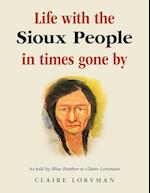 Life with the Sioux People in Times Gone By