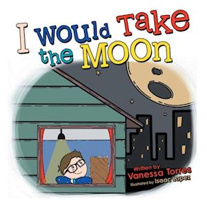 I Would Take the Moon