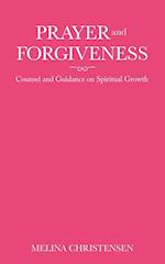 Prayer and Forgiveness: Counsel and Guidance on Spiritual Growth 