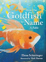 How the Goldfish Got Its Name: A Fable 