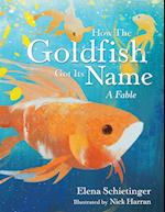 How the Goldfish Got Its Name: A Fable 