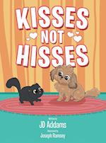 Kisses Not Hisses 