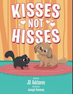 Kisses Not Hisses 