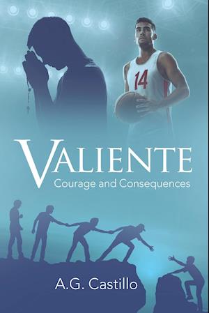 Valiente: Courage and Consequences