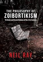 The Philosophy of  Zoibortikism