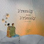 Fremdy and Friendy 