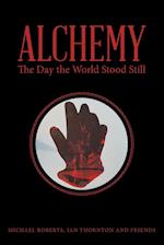 Alchemy: The Day the World Stood Still 