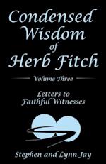 Condensed Wisdom of Herb Fitch Volume Three