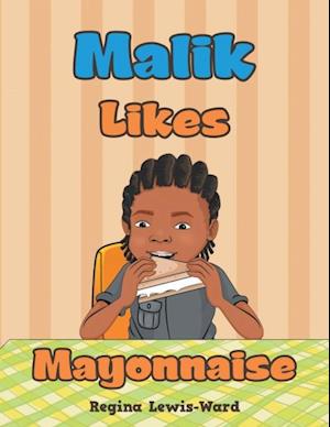 Malik Likes Mayonnaise