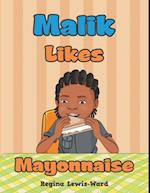Malik Likes Mayonnaise