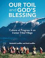 Our Toil and God's Blessing: Culture of Progress in an Iranian Tribal Village 