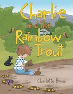 Charlie and the Rainbow Trout 