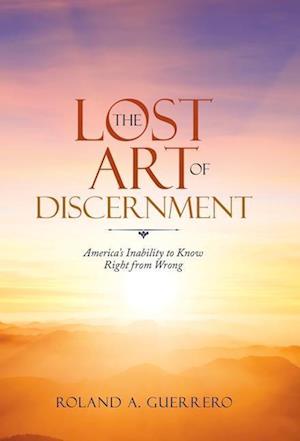 The Lost Art of Discernment