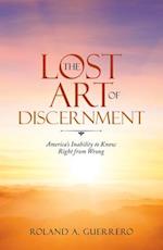 The Lost Art of Discernment: America's Inability to Know Right from Wrong 