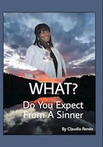 What? Do You Expect from a Sinner 