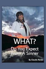 What? Do You Expect from a Sinner 