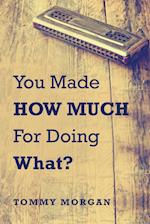 You Made How Much for Doing What? 