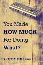 You Made How Much for Doing What?