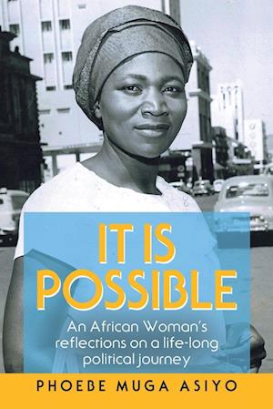 It Is Possible: An African Woman's Reflections on a Life-Long Political Journey