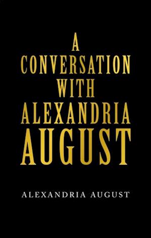 Conversation with Alexandria August