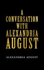 Conversation with Alexandria August