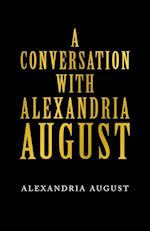 A Conversation with Alexandria August 