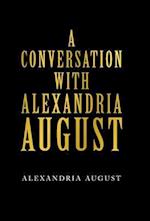 A Conversation with Alexandria August 