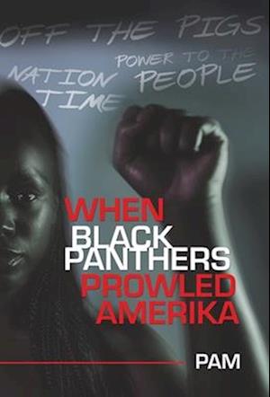 When Black Panthers Prowled Amerika