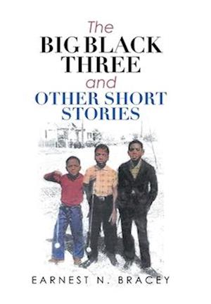 The Big Black Three and Other Short Stories