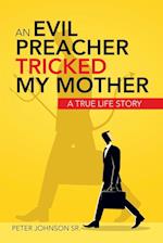 An Evil Preacher Tricked My Mother