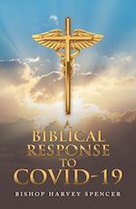 A Biblical Response to Covid-19 