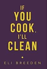 If You Cook, I'Ll Clean 