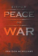 Either Peace or War 