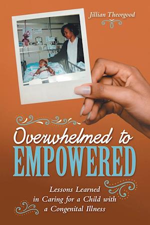 Overwhelmed to Empowered