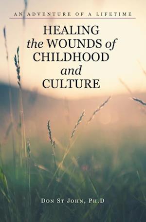 Healing the Wounds of Childhood and Culture